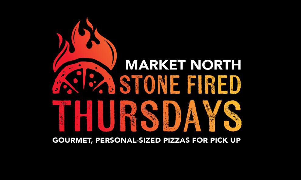 Market North, Stone Fired Thursdays, Gourmet personal sized pizzas for pick up