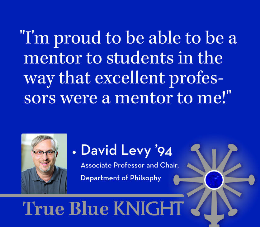 Photo of David Levy ’94 with quote "I'm proud to be able to be a mentor to students in the way that excellent professors were a mentor to me!"