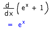 Derivative of e to the x plus 1 is e to the x