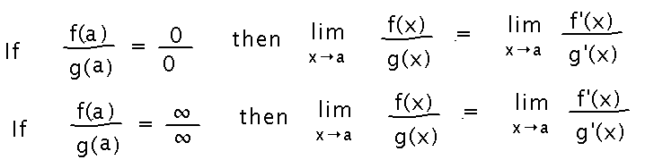 Limits of form 0 over 0 or infinity over infinity equal limit of ratio of derivatives of numerator and denominator