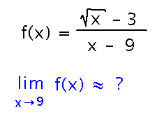 If f of x equals the square root of x minus 3 all over x minus 9, what is the limit as x approaches 9