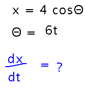 x equals 4 cosine theta; theta equals 6 t; what is d x over d t?