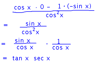 Quotient rule applied to 1 over cosine yields sine over cosine squared aka tangent times secant