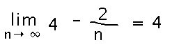 Limit as n approaches infinity of 4 minus 2 over n is 4