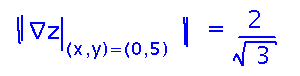 Magnitude of gradient at (0,5) is 2 / sqrt(3)