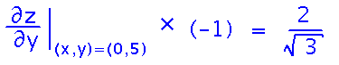 erivative of z with respect to y at (0,5), times -1, is 2 / sqrt(3)