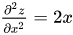 Second derivative of z wrt x = 2x