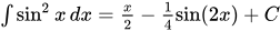 Antiderivative of sin squared x = x/2 - sin(2x)/4 + C