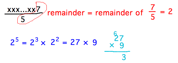 n (mod 5) = low-order digit of n (mod 5) so 2^5 (mod 5) = 27 times 9 (mod 5) = 3