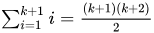 Sum from 1 to k+1 of i = (k+1)(k+2)/2